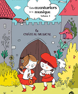 Les Aventuriers de la musique Vol.1 - CHARRITAT Marie-Alice / PATTEY Sophie