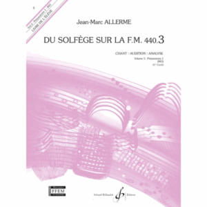 Du solfège sur la F. M. 440.3. Chant, audition et analyse - Allerme