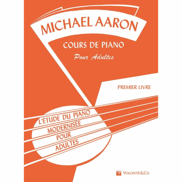 Cours de Piano pour Adultes Vol. 1 - Aaron
