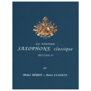 Le saxophone classique Vol.D - Michel Meriot • Henri Classens